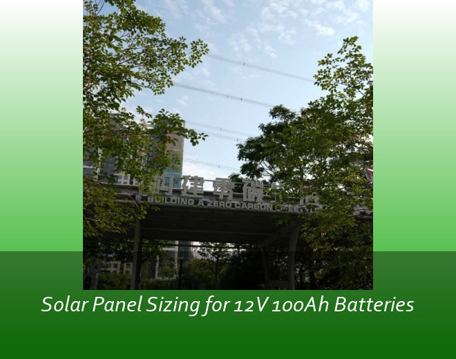 Solar Panel Sizing for 12V 100Ah Batteries